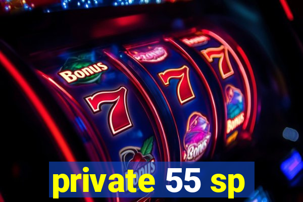 private 55 sp